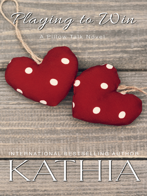 Title details for Playing to Win by Kathia - Available